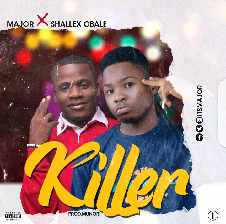 [Music] Major- Kill a Badman Ft Shallex Obale